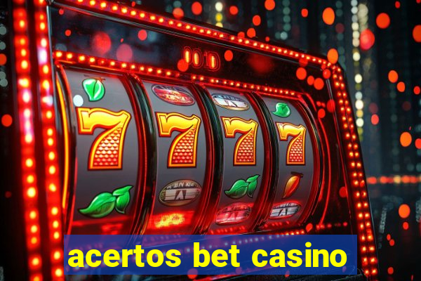 acertos bet casino